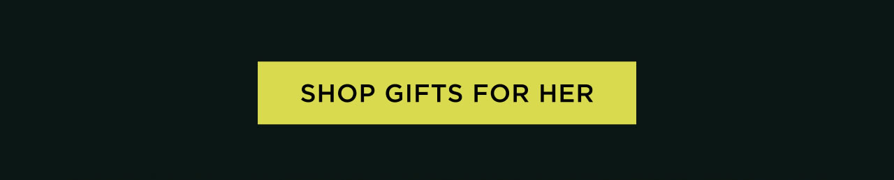 Shop Gifts for Her