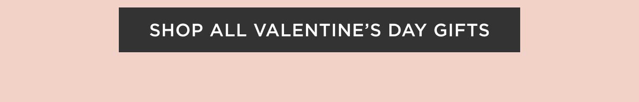 Shop All Valentine's Day Gifts