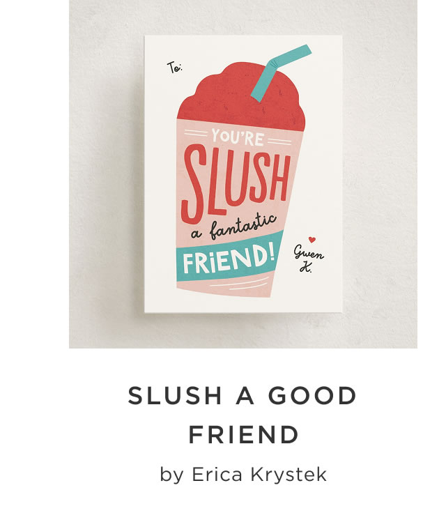 Slush A Good Friend
