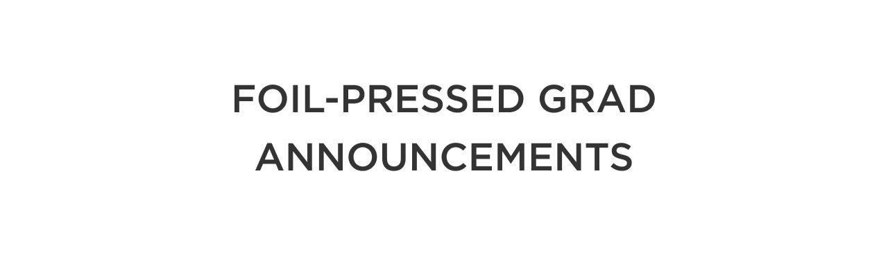 Foil-Pressed Grad Announcements