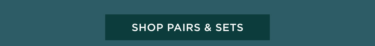 Shop Pairs & Sets