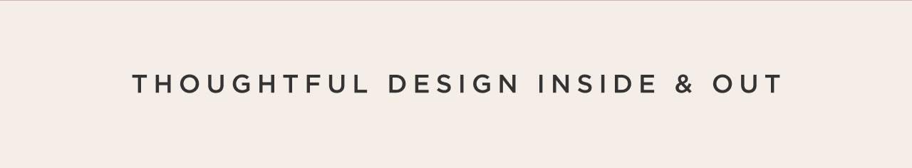 Thoughtful Design Inside & Out