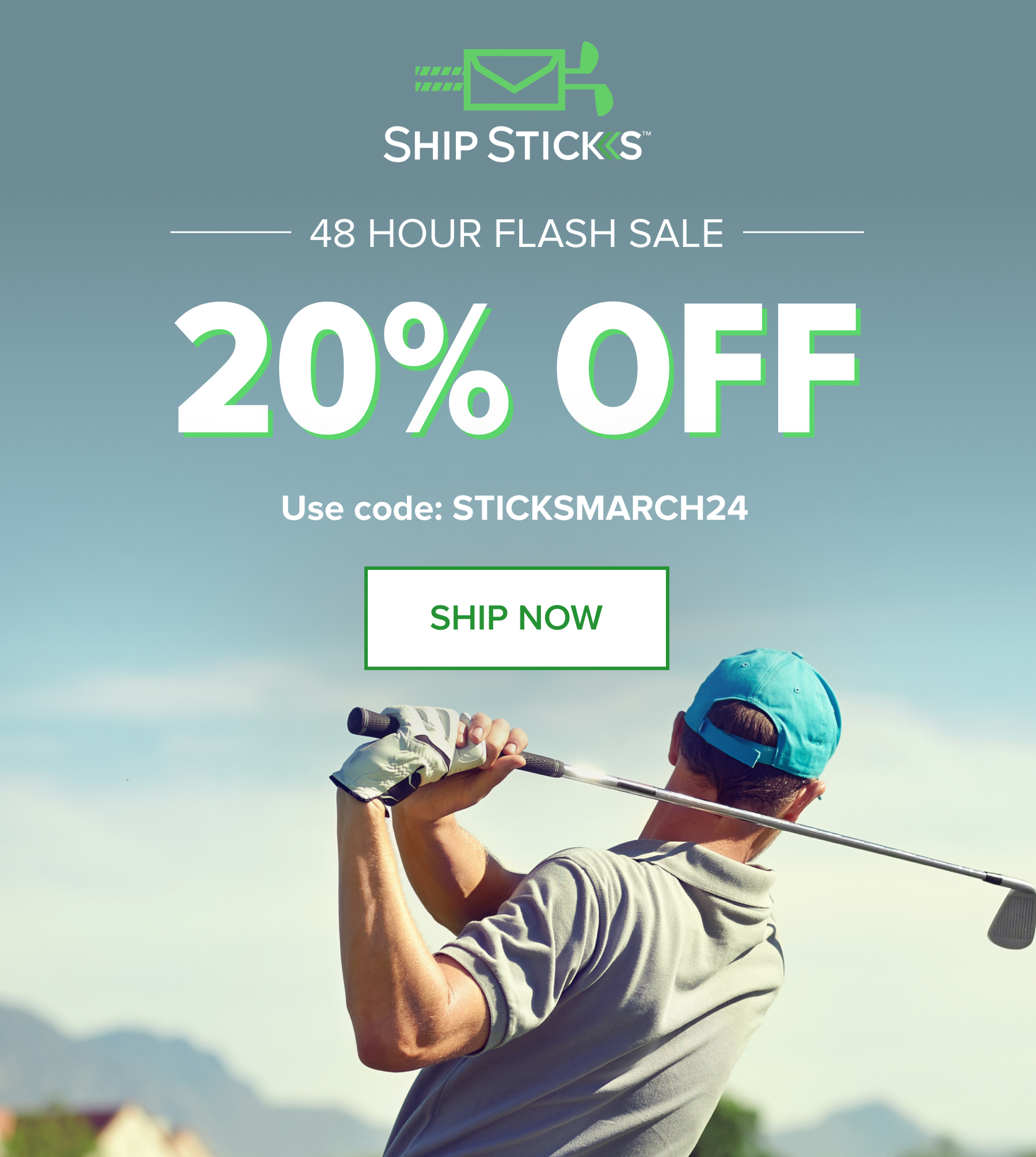48 hours only Ship your clubs and save Ship Sticks