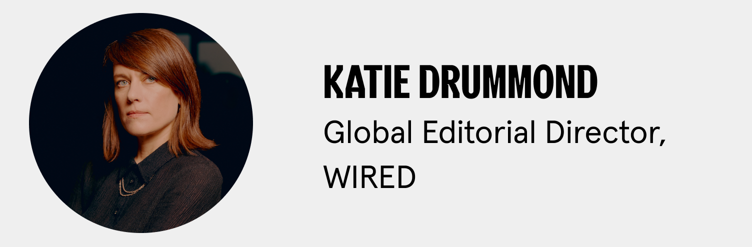 Katie Drummond, Global Editorial Director, WIRED