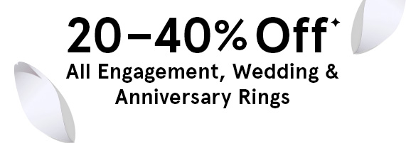 20-40% Off All Engagement, Wedding & Anniversary Rings