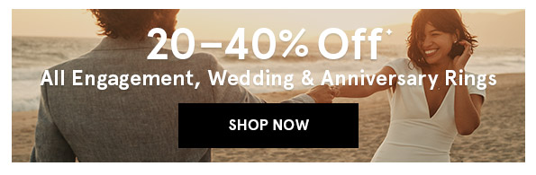 20-40% Off All Engagement, Wedding and Anniversary Rings