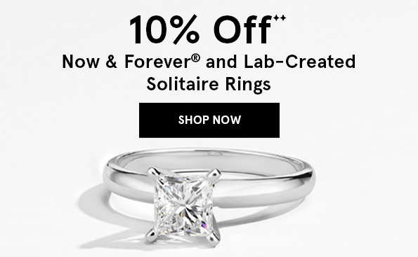 10% Off Now & Forever and Lab-Created Solitaire Rings