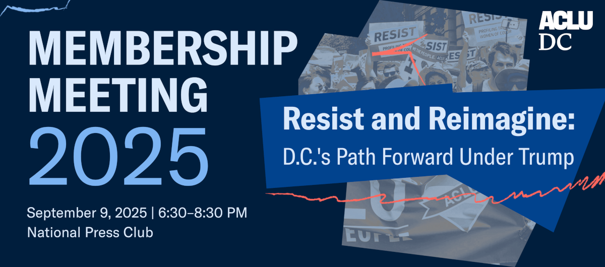 Membership Meeting 2025 - Resist and Reimagine: D.C.'s path forward under Trump. Tuesday, September 9, 6:30 - 8:30 PM, National Press Club.