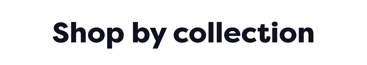 Shop by collection