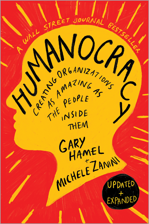 Humanocracy, Updated and Expanded: Creating Organizations as Amazing as the People Inside Them book cover.