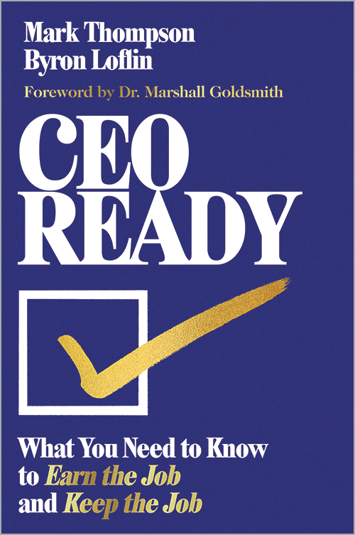 CEO Ready: What You Need to Know to Earn the Job--and Keep the Job book cover.