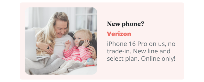 New phone? Verizon | iPhone 16 Pro on us, no trade-in. New line and select plan. Online only!