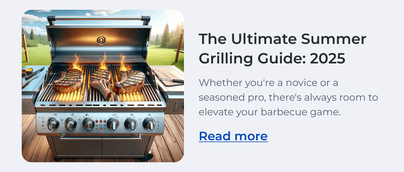 The Ultimate Summer Grilling Guide: 2025. Whether you're a novice or a seasoned pro, there's always room to elevate your barbecue game. Read more