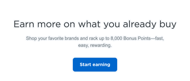 Earn more on what you already by | Shop your favorite brands and rack up to 8,000 Bonus Points - fast, easy, rewarding. Start earning