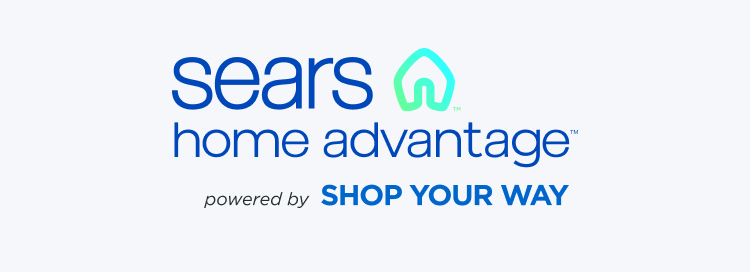 sears home advantage™ powered by SHOP YOUR WAY
