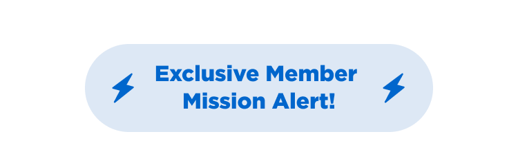 Exclusive Member Mission Alert