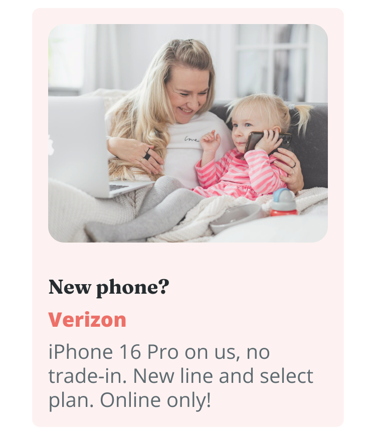 New phone? Verizon | iPhone 16 Pro on us, no trade-in. New line and select plan. Online only!