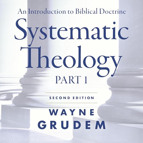 Systematic Theology, part 1 Systematic Theology, part 1