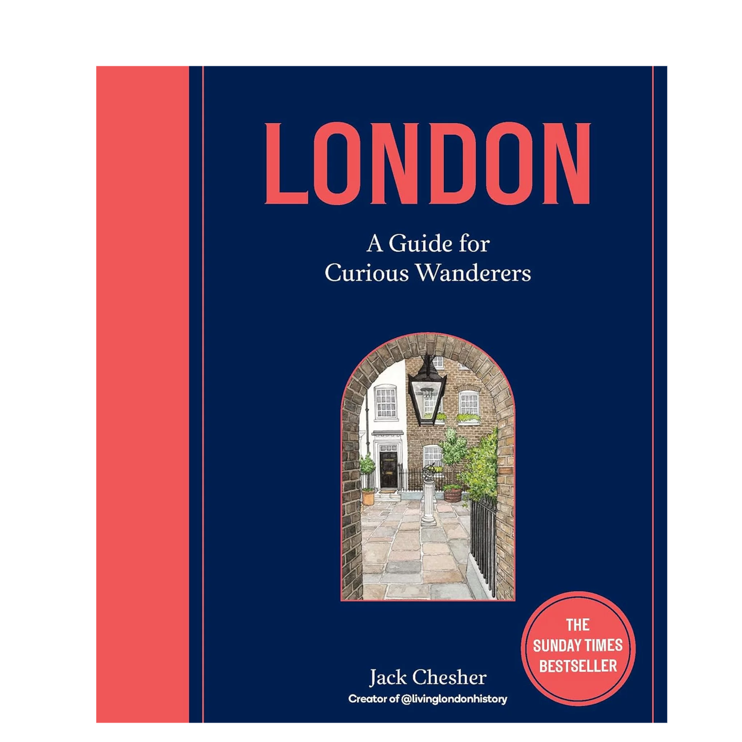 London: A Guide for Curious Wanderers Hardcover Book