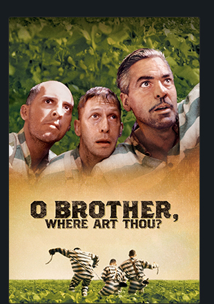 O BROTHER, WHERE ART THOU?