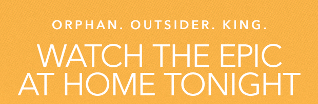 WATCH THE EPIC AT HOME TONIGHT