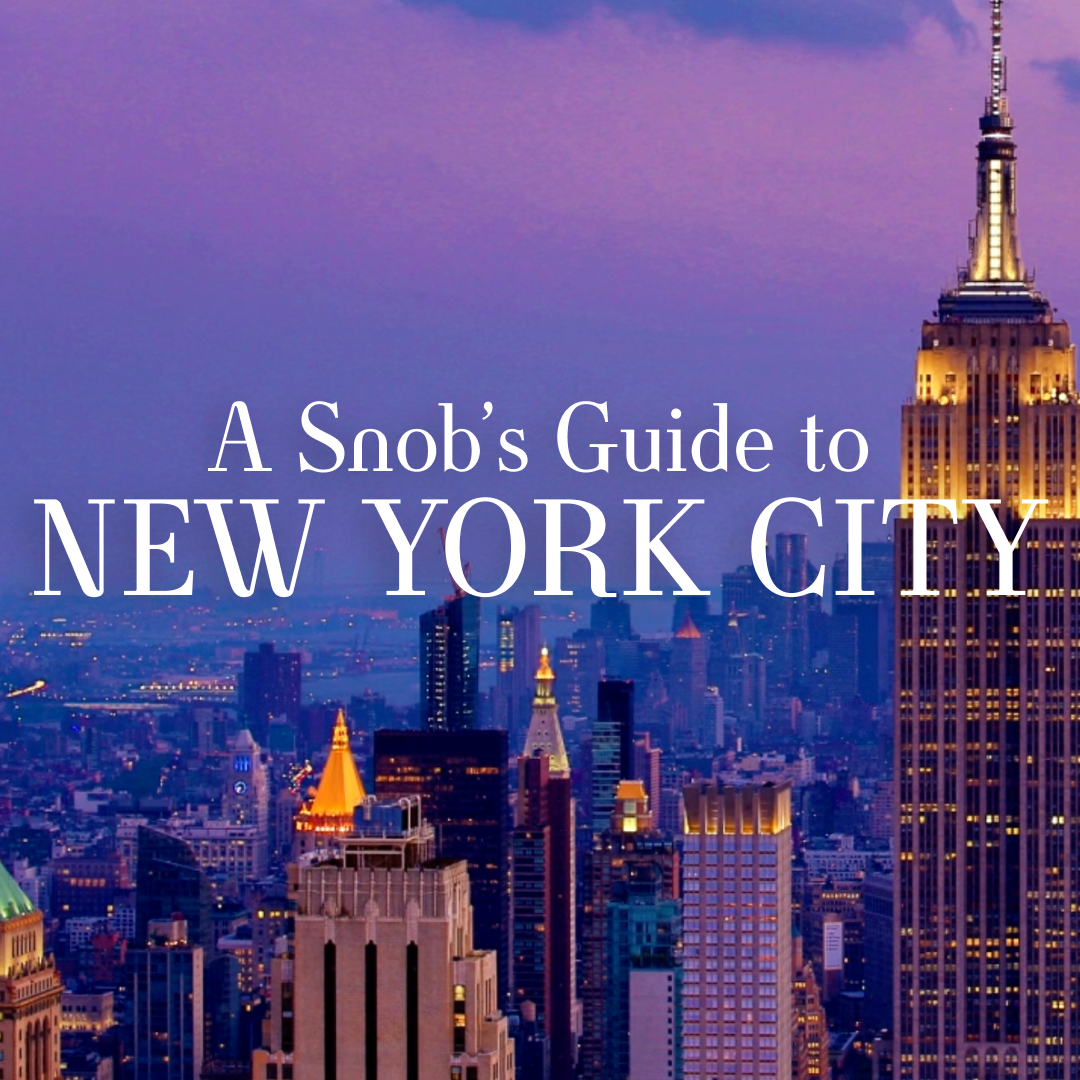 A Snob's Guide to New York City