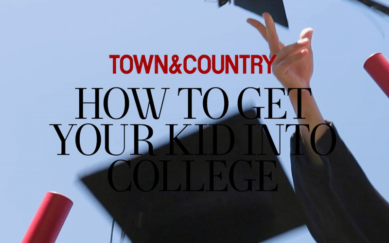 Town & Country How to Get Your Kid Into College