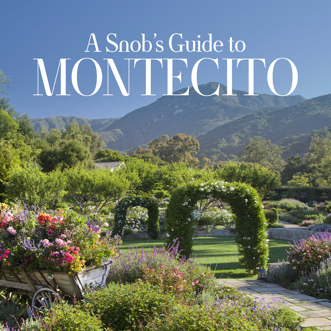 A Snob's Guide to Montecito