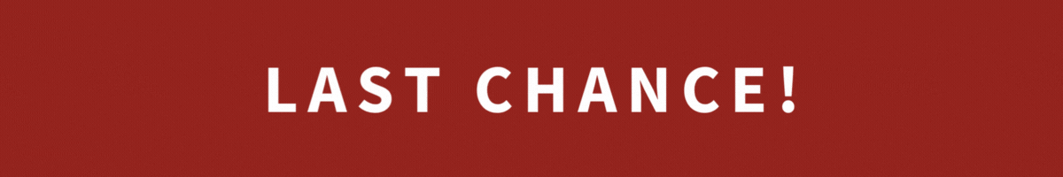 Last Chance!