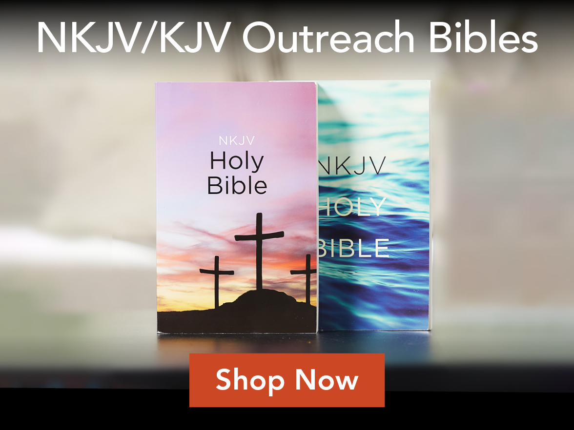 Save up to 55% on NKJV/KJV Outreach Bibles