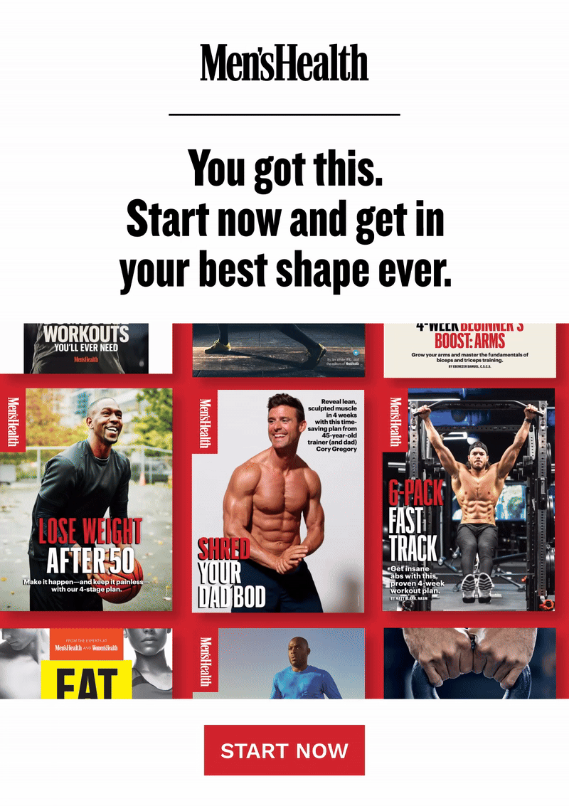Men's Health. You got this. Start now and get in your best shape ever.