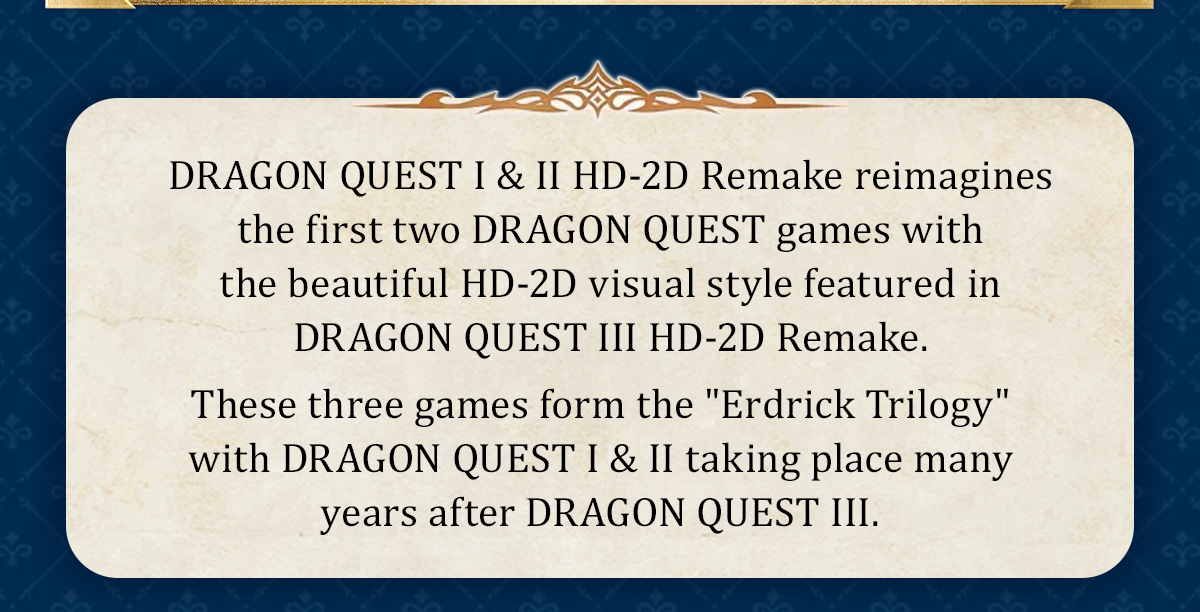 DRAGON QUEST I & II HD-2D Remake reimagines the first two DRAGON QUEST games.