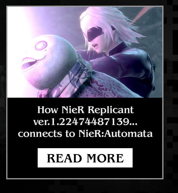How NieR Replicant ver.1.22474487139… connects to NieR:Automata