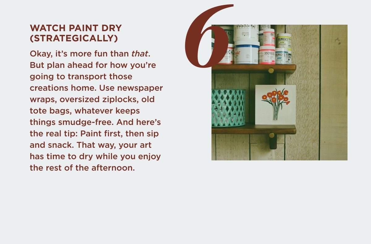 Watch paint dry (strategically).
