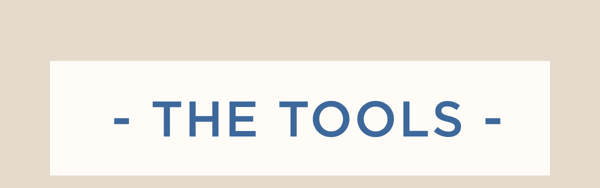 The Tools