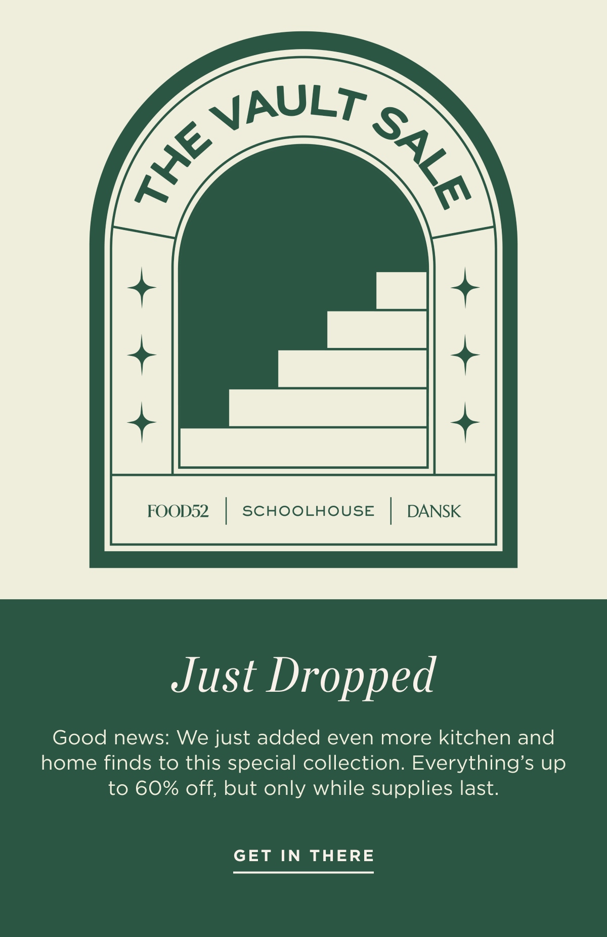 H/L: Just Dropped [COPY] Good news: We just added even more kitchen and home finds to this special collection. Everything's up to 60% off, but only while supplies last. CTA: Get in There