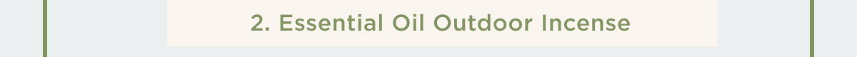 Essential Oil Outdoor Incense