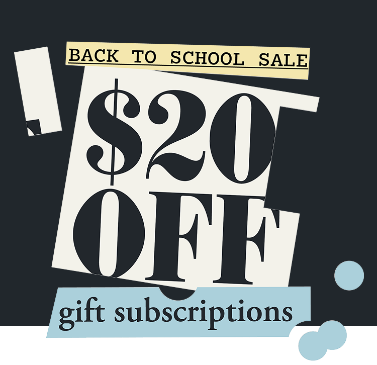 Back to school sale: $20 off gift subscriptions