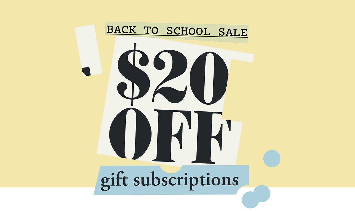 Back to school sale: $20 off gift subscriptions
