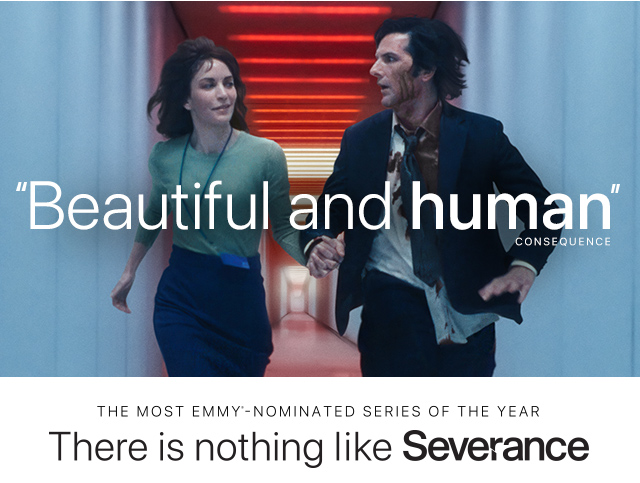 Two people running down a hallway hand in hand. Text over reads: 'Beautiful and human' Consequence. The Most Emmy® - Nominated Series of the Year. There is nothing like SEVERANCE.