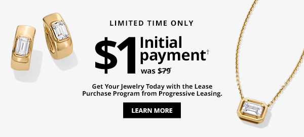 Limited Time Only. $1 Initial payment, previously was $79. Get your Jewelry Today with the Lease Purchase Program from Progressive Leasing. Click here to Learn More