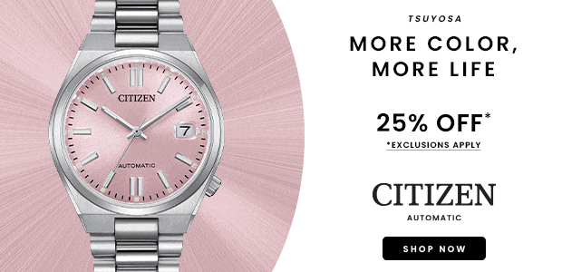 GIF showcasing a variety of Citizen & Bulova Watches in lifestyle settings. Tsuyosa, More Color, More Life. 25% OFF*, Exclusions Apply. Click here to Shop Now