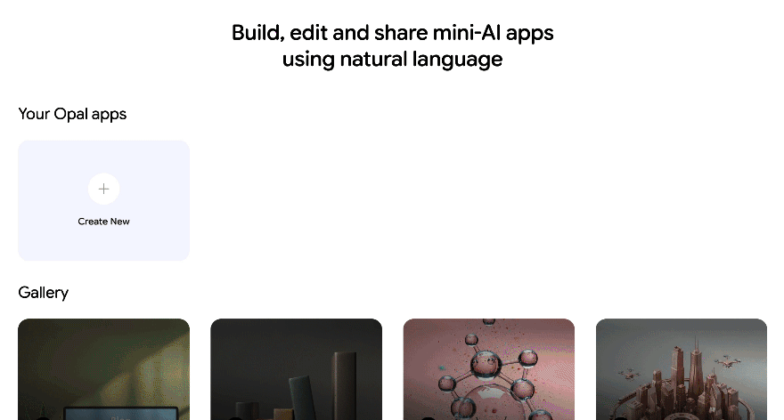 Google's Opal Lets Anyone Prototype AI Apps Google's Opal Lets Anyone Prototype AI Apps