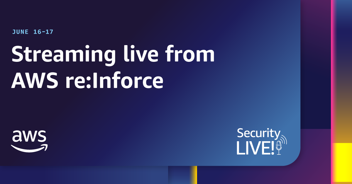 Streaming live from AWS re:Inforce Streaming live from AWS re:Inforce