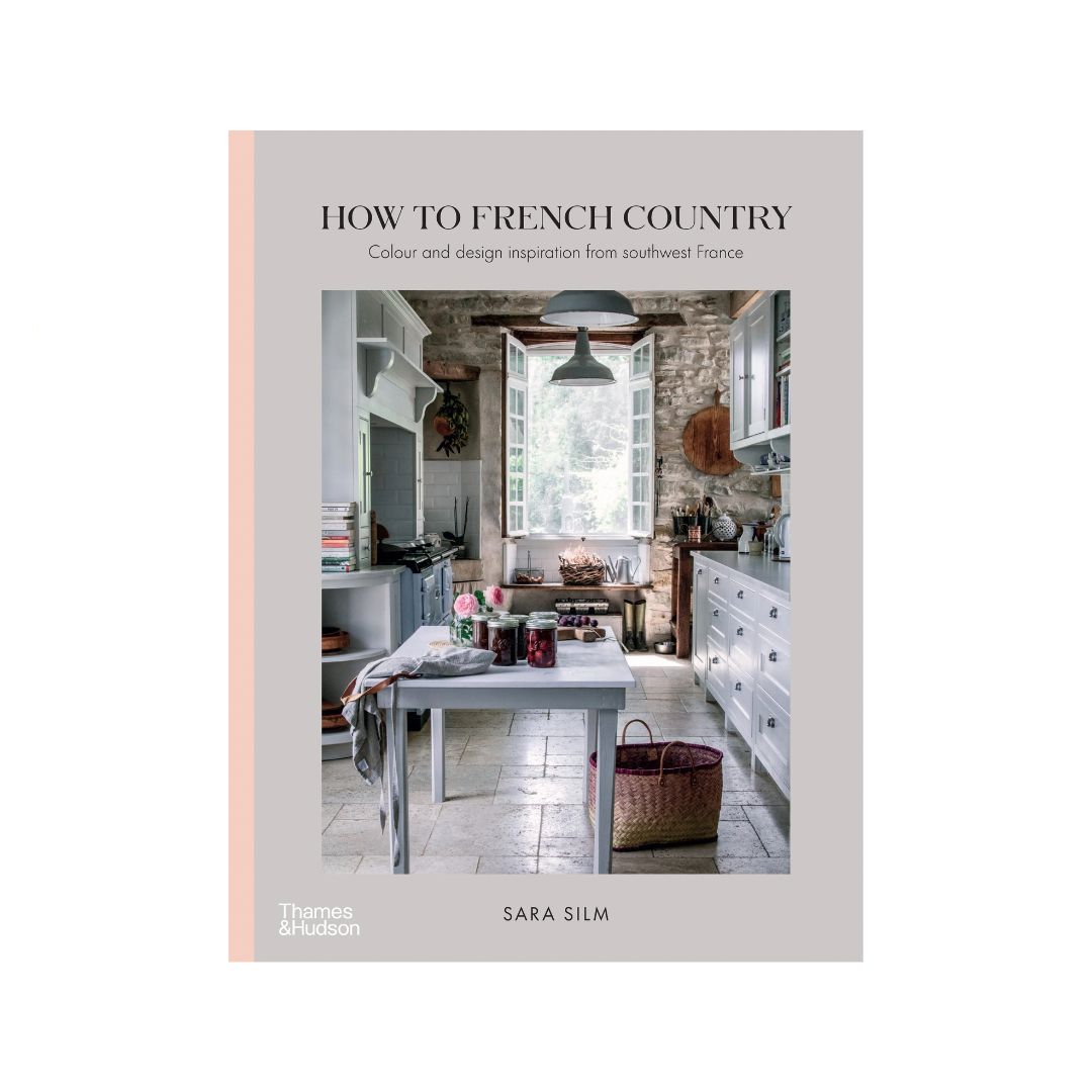 How to French Country by Sara Silm, $59.99, Dymocks