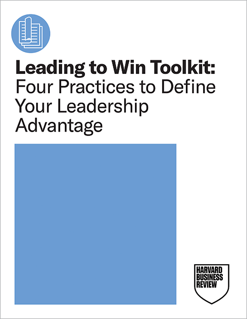 Leading to Win Toolkit: Four Practices to Define Your Leadership Advantage