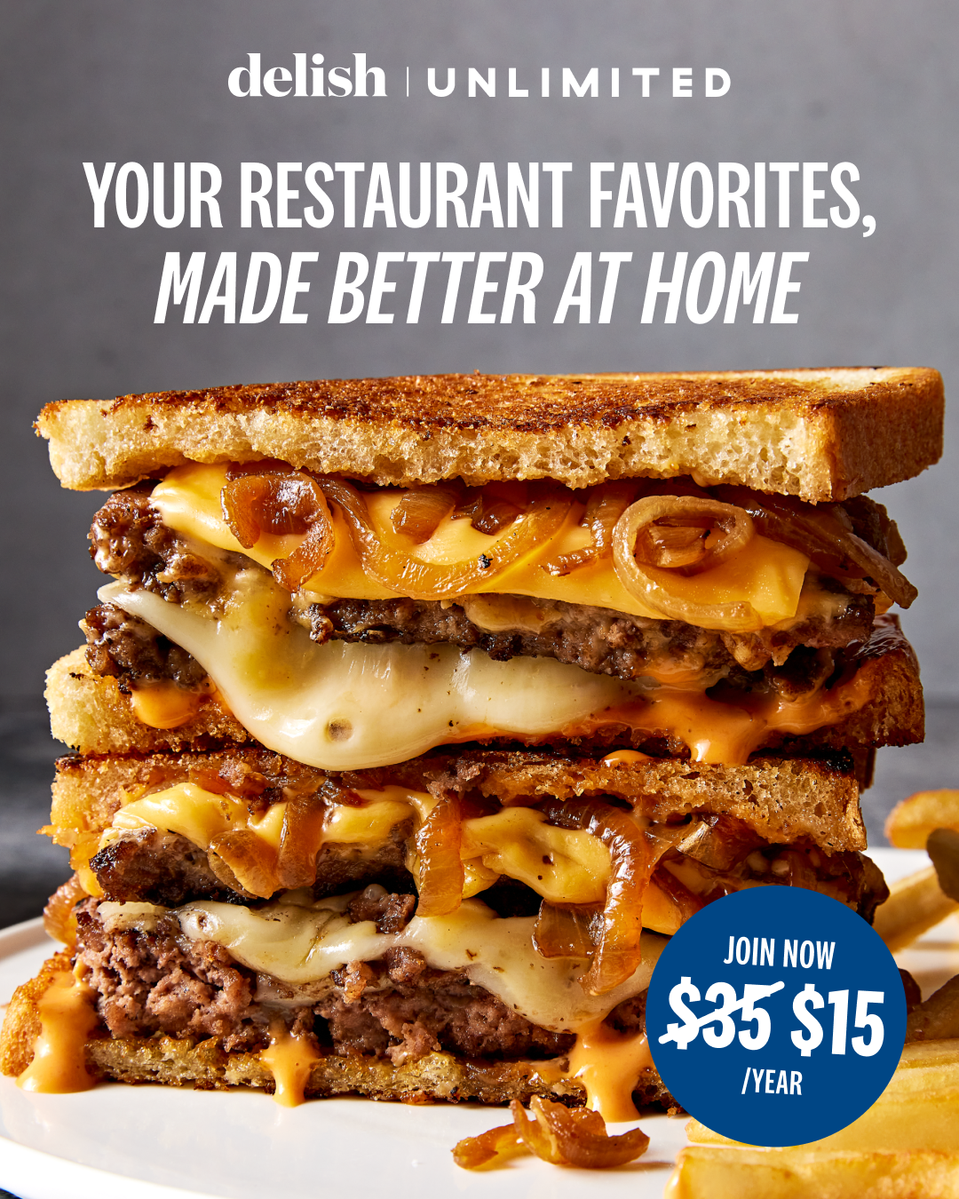 delish unlimited: Your restaurant favorites, made better at home. Join delish unlimited for $15/yr