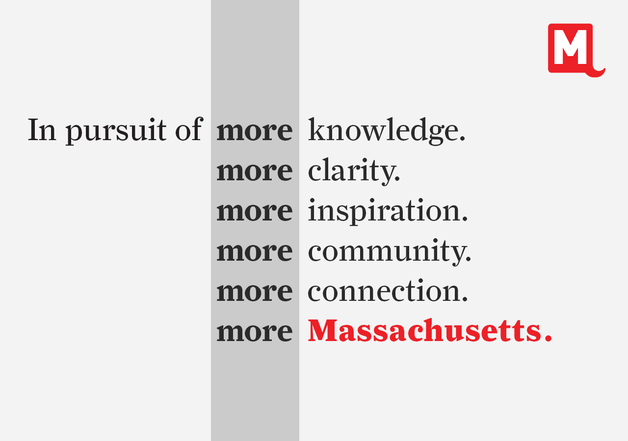 In pursuit of more knowledge, clarity, inspiration, community, connection, Massachusetts.