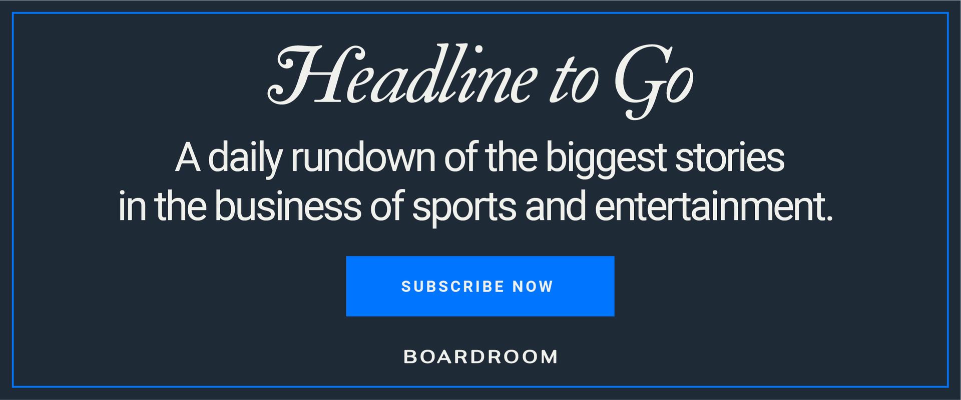 Sign up for Boardroom's HeadlineToGo newsletter.