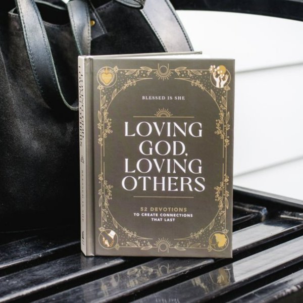 Loving God, Loving Others